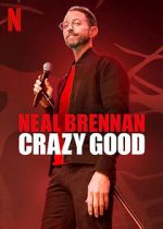 Neal Brennan: Crazy Good niter