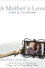 Watch Tim Alexanders A Mothers Love Niter