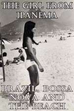 Watch The Girl from Ipanema: Brazil, Bossa Nova and the Beach Niter