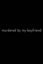 Watch Murdered By My Boyfriend Niter