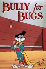 Watch Bully for Bugs (Short 1953) Niter