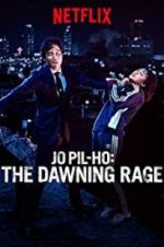 Watch Jo Pil-ho: The Dawning Rage Niter