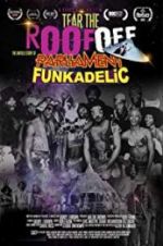 Watch Tear the Roof Off-The Untold Story of Parliament Funkadelic Niter