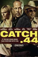 Watch Catch 44 Niter