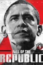 Watch Fall of the Republic The Presidency of Barack H Obama Niter