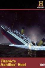 Watch Titanic's Achilles Heel Niter