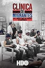 Watch Clnica de Migrantes: Life, Liberty, and the Pursuit of Happiness Niter