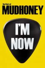 Watch I'm Now: The Story of Mudhoney Niter