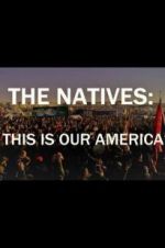 Watch The Natives: This Is Our America Niter