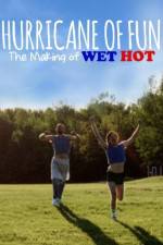 Watch Hurricane of Fun: The Making of Wet Hot Niter