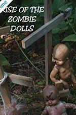 Watch Rise of the Zombie Dolls Niter