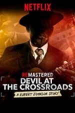 Watch ReMastered: Devil at the Crossroads Niter