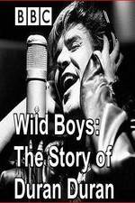 Watch Wild Boys: The Story of Duran Duran Niter