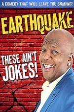 Watch Earthquake: These Ain't Jokes Niter