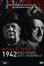 Watch World War Two: 1942 and Hitler\'s Soft Underbelly Niter