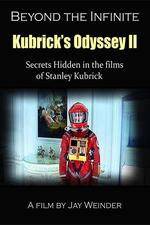 Watch Kubrick's Odyssey II Secrets Hidden in the Films of Stanley Kubrick Part Two Beyond the Infinite Niter