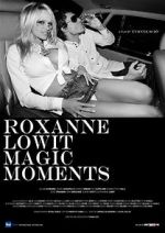 Watch Roxanne Lowit Magic Moments Niter
