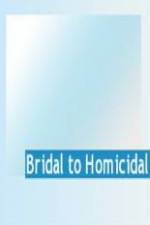 Watch Bridal To Homicidal Niter