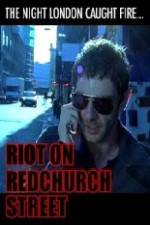 Watch Riot on Redchurch Street Niter