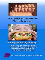 Watch Who Wants to Live Forever, the Wisdom of Aging. Niter
