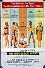 Watch The Impossible Years Niter