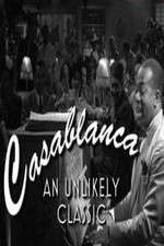 Watch Casablanca: An Unlikely Classic Niter