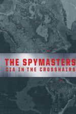 Watch Spymasters: CIA in the Crosshairs Niter