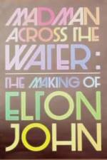Watch The Making of Elton John Madman Across the Water Niter