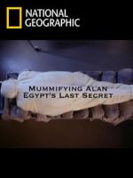 Watch Mummifying Alan: Egypt\'s Last Secret Niter