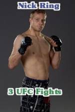 Watch Nick Ring 3 UFC Fights Niter