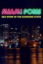 Watch Miami Porn: sex work in the sunshine state Niter