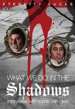 Watch What We Do in the Shadows: Interviews with Some Vampires Niter