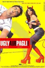Watch Ugly Aur Pagli Niter