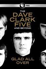 Watch Glad All Over: The Dave Clark Five and Beyond Niter