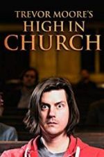 Watch Trevor Moore: High in Church Niter