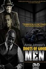 Watch Roots of Good Men Niter