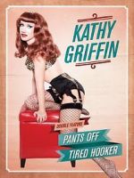 Watch Kathy Griffin: Pants Off Niter