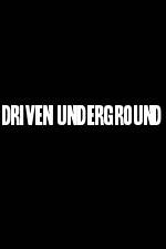 Watch Driven Underground Niter