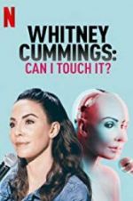 Watch Whitney Cummings: Can I Touch It? Niter