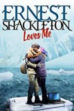 Watch Ernest Shackleton Loves Me Niter