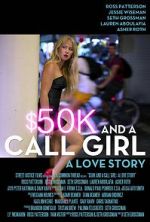 Watch $50K and a Call Girl: A Love Story Niter