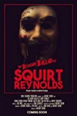 Watch The Bloody Ballad of Squirt Reynolds Niter