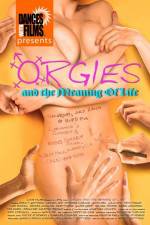 Watch Orgies and the Meaning of Life Niter