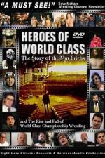 Watch Heroes of World Class The Story of the Von Erichs and the Rise and Fall of World Class Championship Wrestling Niter