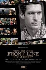 Watch Which Way Is the Front Line from Here The Life and Time of Tim Hetherington Niter