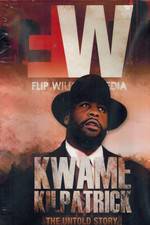 Watch Kwame Kilpatrick The Untold Story Niter