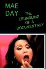 Watch Mae Day: The Crumbling of a Documentary Niter