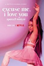 Watch Ariana Grande: Excuse Me, I Love You Niter