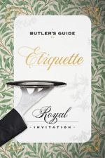 Watch A Butler\'s Guide to Royal Etiquette - Receiving an Invitation Niter