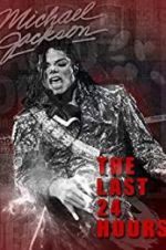 Watch The Last 24 Hours: Michael Jackson Niter